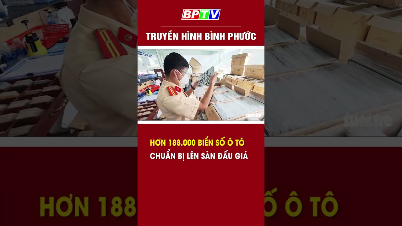 Hơn 188.000 biển số ô tô chuẩn bị lên sàn đấu giá #shorts  | BPTV