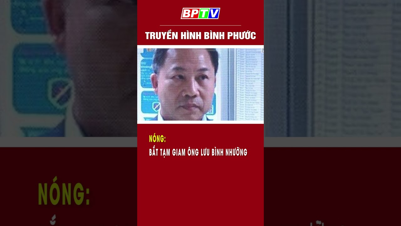 Nóng: Bắt tạm giam ông Lưu Bình Nhưỡng #shorts  | BPTV