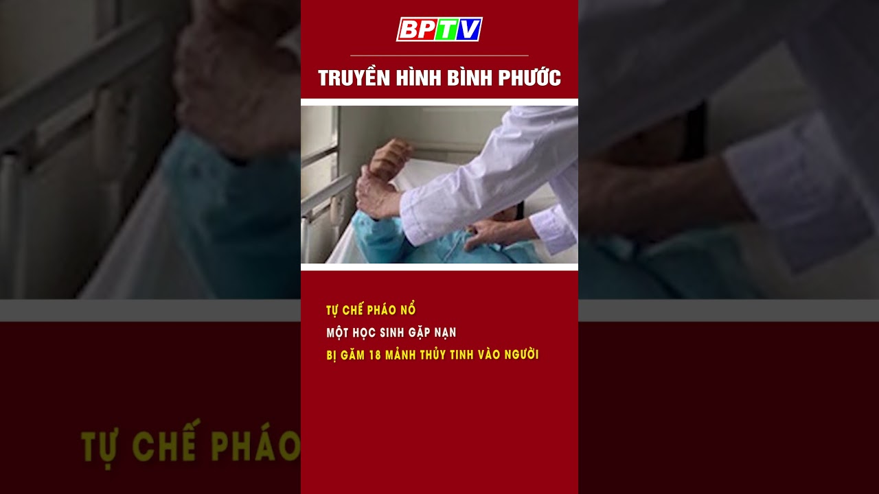 Tự chế pháo nổ một học sinh bị găm 18 mảnh thủy tinh vào người  #shorts  | BPTV