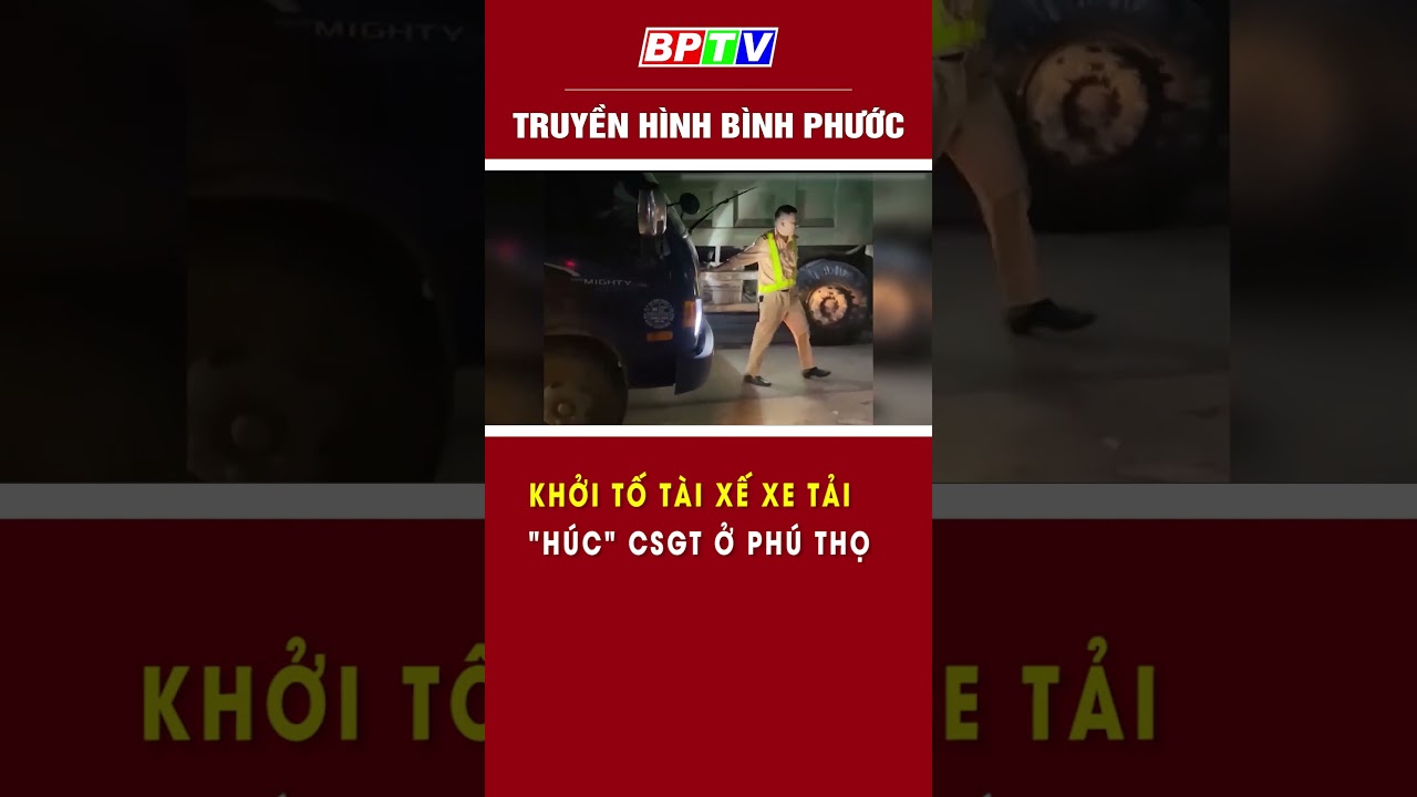 Khởi tố tài xế xe tải "húc" CSGT ở Phú Thọ  #shorts  | BPTV