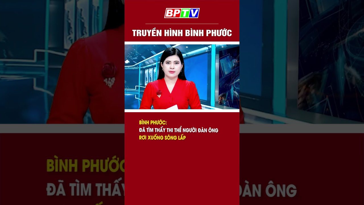 Bình Phước: Đã tìm thấy t-h-i t-h-ể người đàn ông rơi xuống sông Lấp #shorts  | BPTV