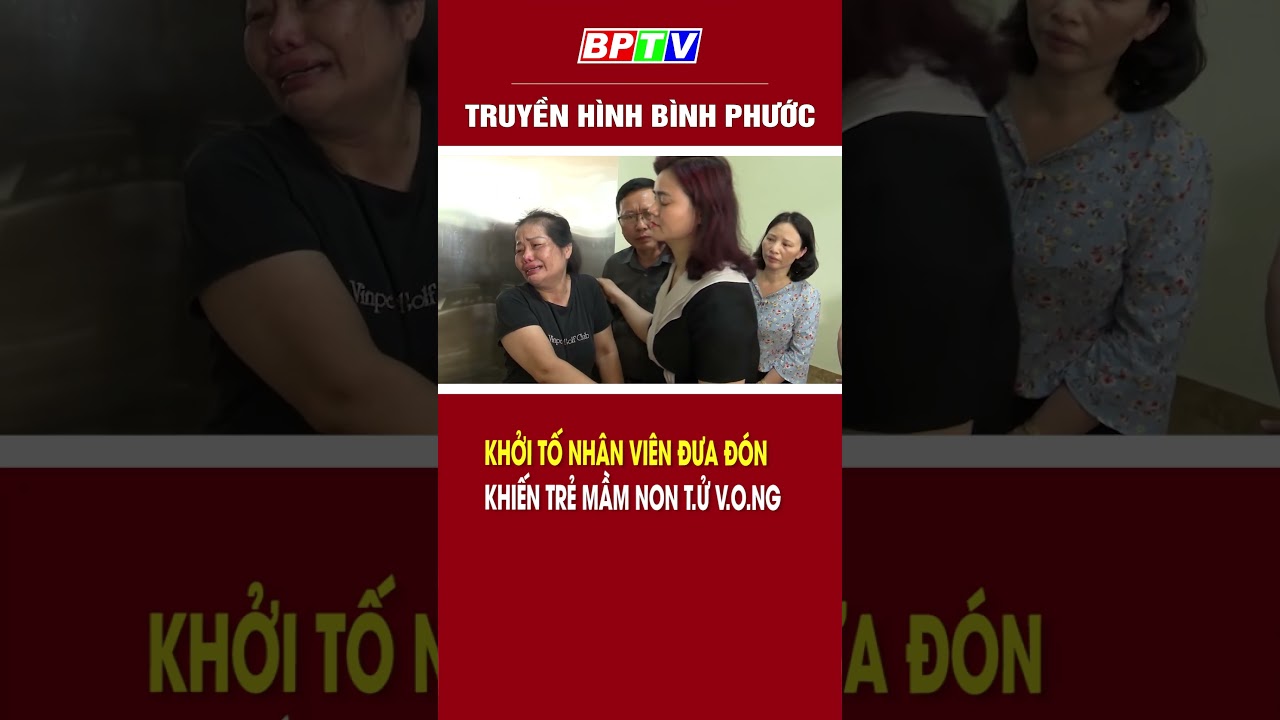 Khởi tố nhân viên đưa đón khiến trẻ mầm non t.ử v.o.ng #shorts  | BPTV