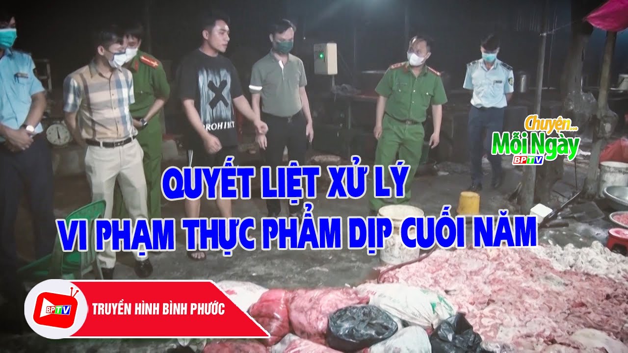 Quyết liệt xử lý vi phạm thực phẩm dịp cuối năm |Tin nóng cho bạn ||BPTV