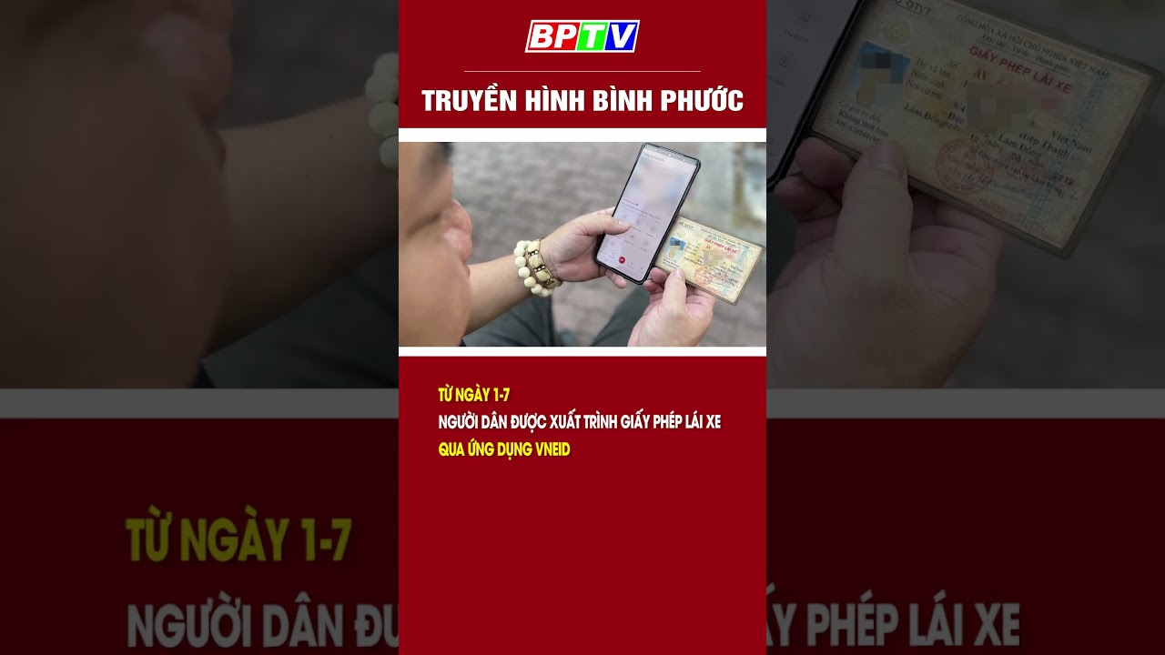 Từ ngày 1-7, người dân được xuất trình giấy phép lái xe qua ứng dụng VNeID #shorts  | BPTV