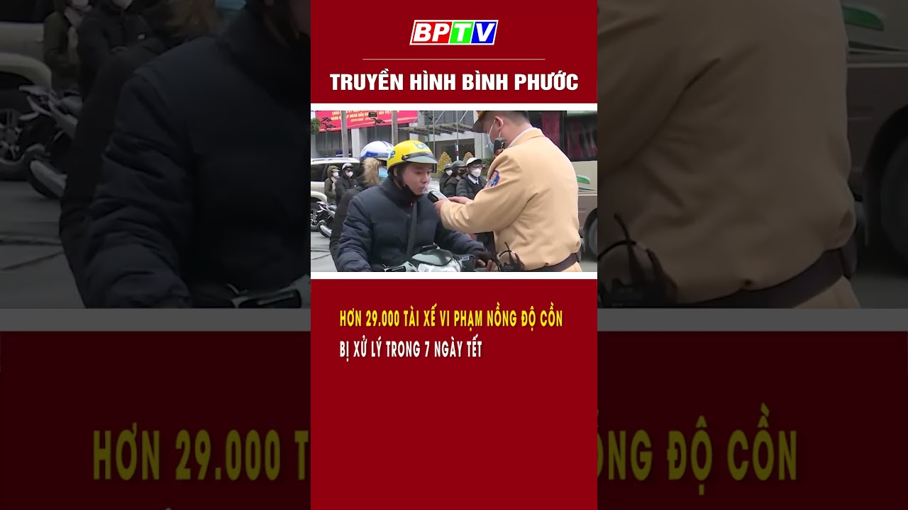 Hơn 29.000 trường hợp vi phạm nồng độ cồn bị xử lý trong kỳ nghỉ tết  #shorts | BPTV