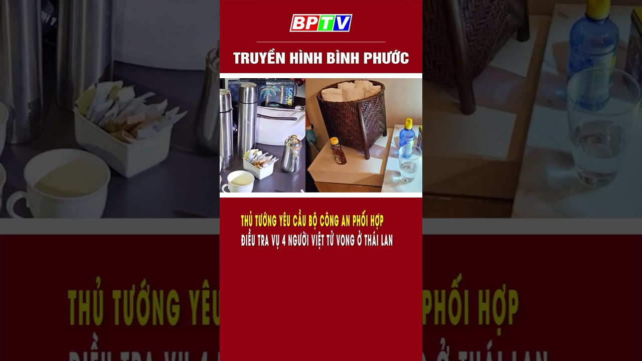 Thủ tướng yêu cầu Bộ Công an phối hợp điều tra vụ 4 người Việt tử vong ở Thái Lan #shorts  | BPTV