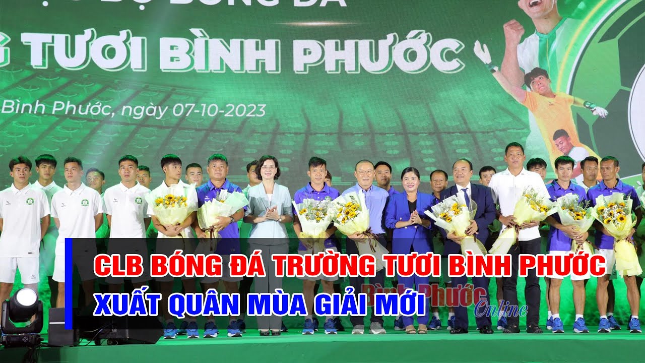 HLV Park Hang-Seo dự lễ xuất quân CLB bóng đá Trường Tươi Bình Phước | BPTV