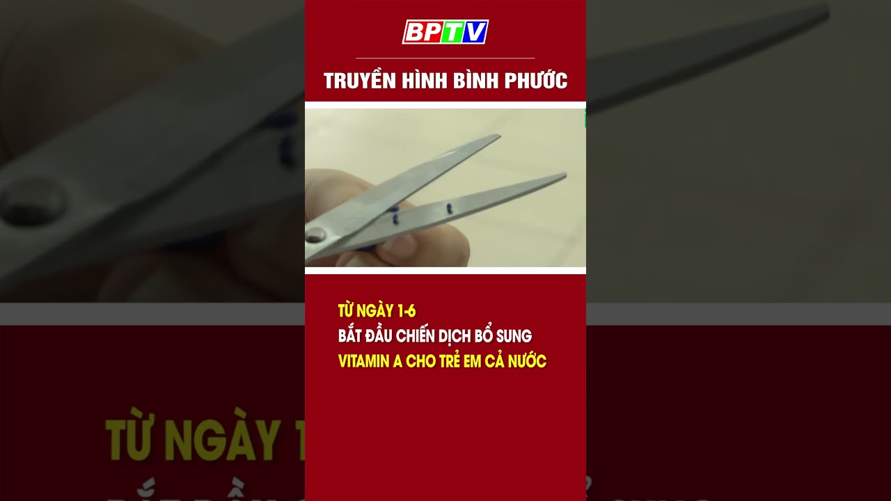 Từ ngày 1/6, bắt đầu Chiến dịch bổ sung vitamin A cho trẻ em trên toàn quốc #shorts  | BPTV