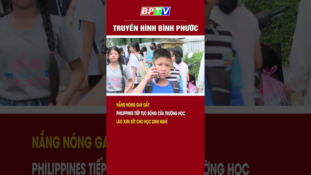 Philippines đóng tiếp cửa trường học, Lào xem xét cho học sinh nghỉ vì nắng nóng #shorts  | BPTV