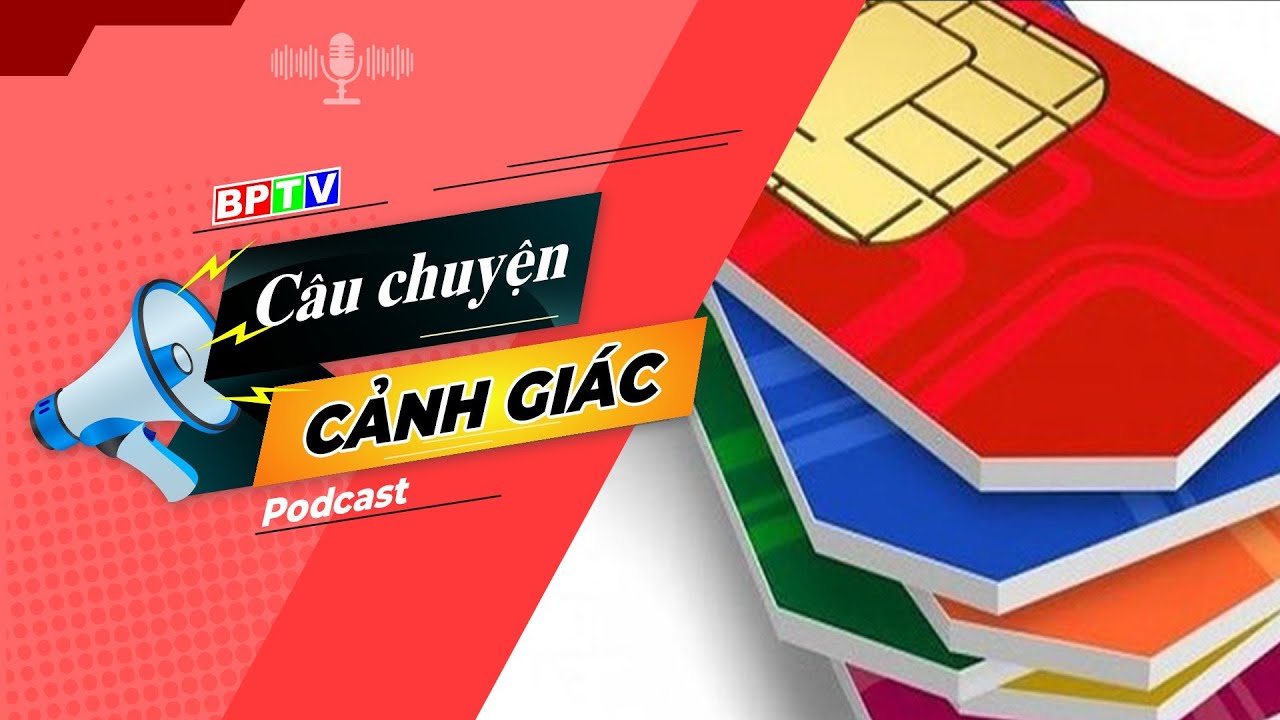 Cảnh giác thủ đoạn nâng cấp SIM điện thoại chiếm đoạt tài sản | Câu chuyện cảnh giác || BPTV