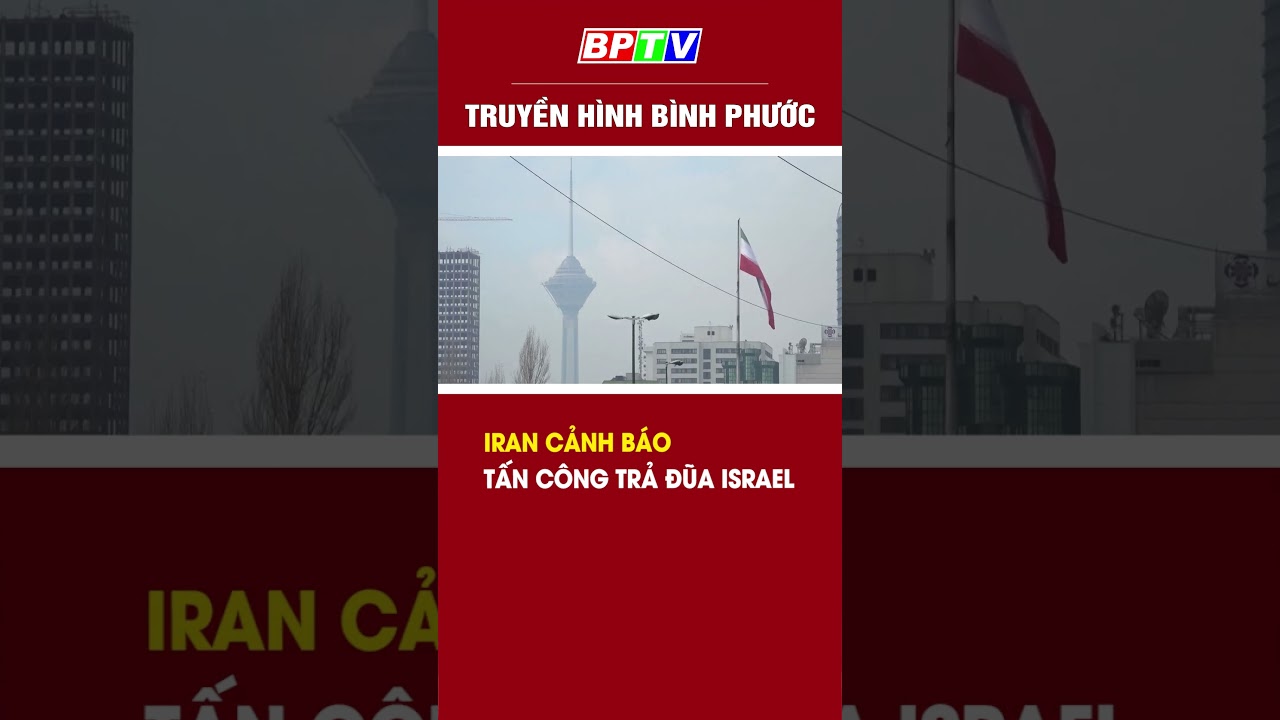 Iran cảnh báo tấn công trả đũa Israel #shorts  | BPTV