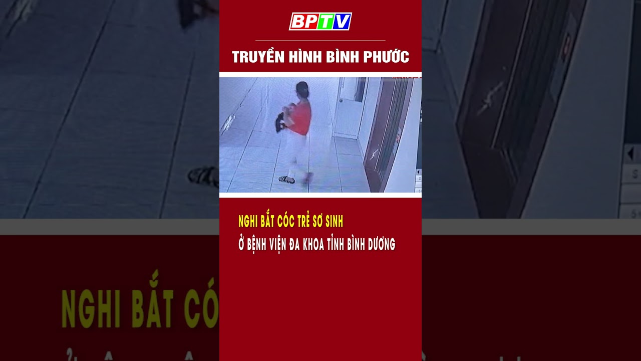 Nghi b.ắ.t c.ó.c trẻ sơ sinh ở Bệnh viện đa khoa tỉnh Bình Dương #shorts  | BPTV