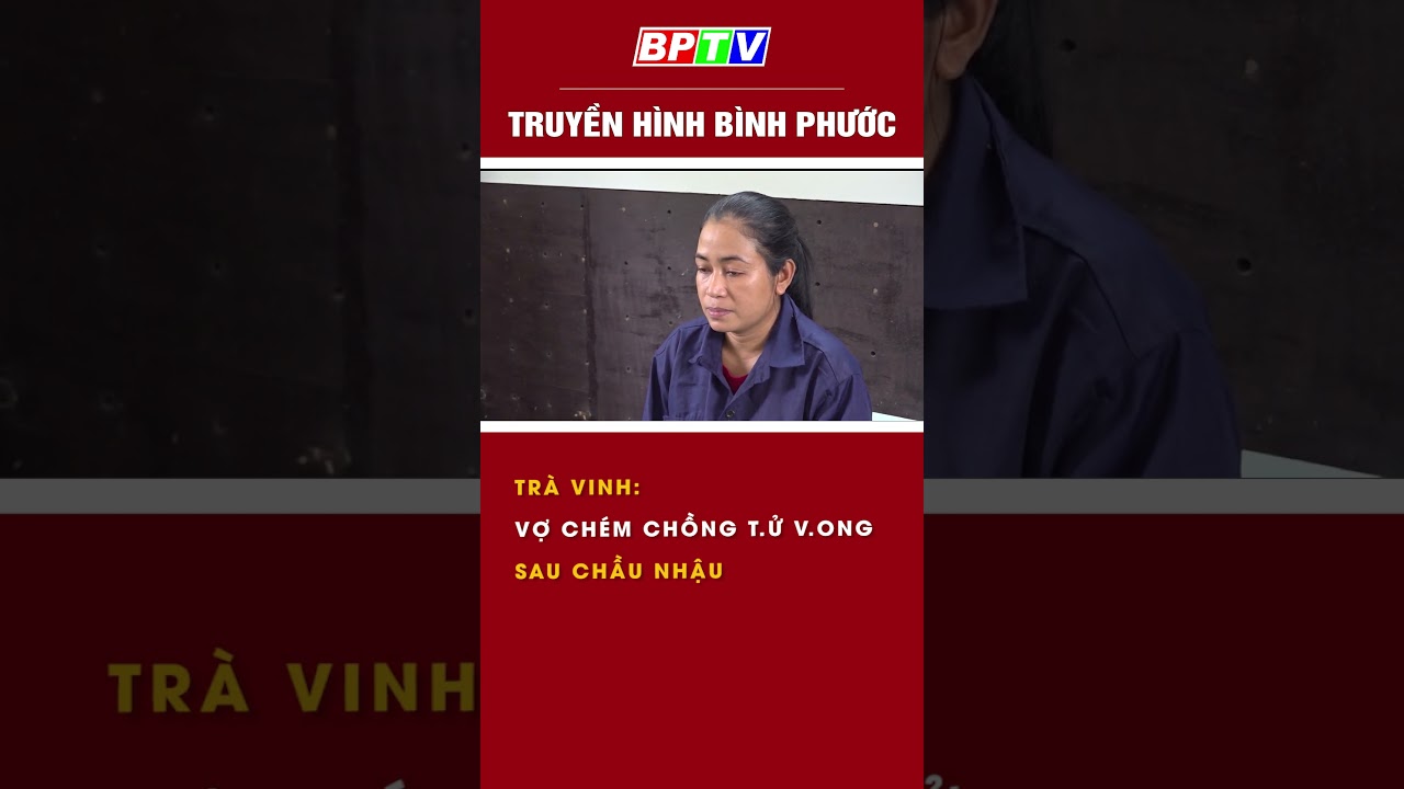 Trà Vinh: Vợ nhậu say, c.h.é.m chồng t.ử v.o.ng #shorts  | BPTV