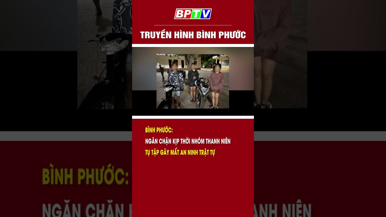 Bình Phước: Ngăn chặn kịp thời nhóm thanh niên tụ tập gây mất an ninh trật tự #shorts  | BPTV