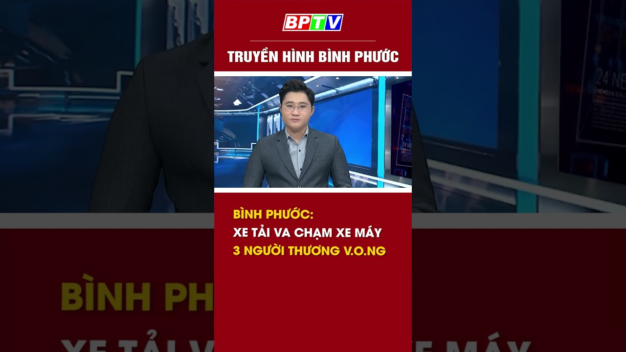 Bình Phước: Xe tải va chạm xe máy, 3 người thương v.o.ng #shorts  | BPTV