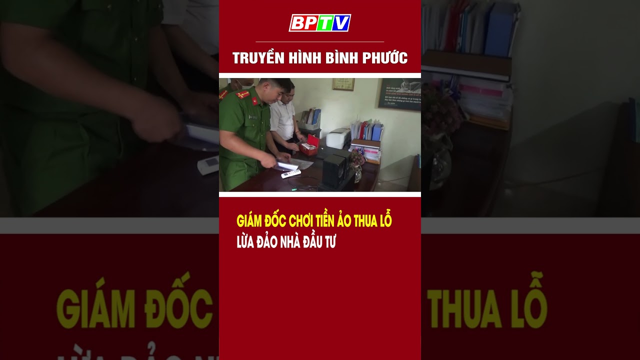 Giám đốc chơi tiền ảo thua lỗ, lừa đảo nhà đầu tư #shorts  | BPTV