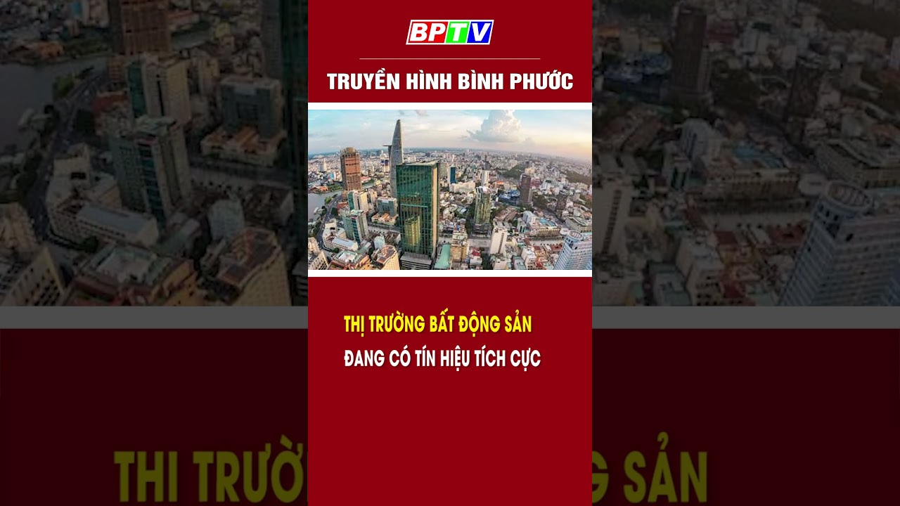 Thị trường bất động sản đang có tín hiệu tích cực #shorts  | BPTV