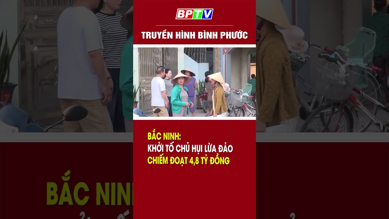 Bắc Ninh: Khởi tố chủ hụi lừa đảo, chiếm đoạt 4,8 tỷ đồng #shorts  | BPTV