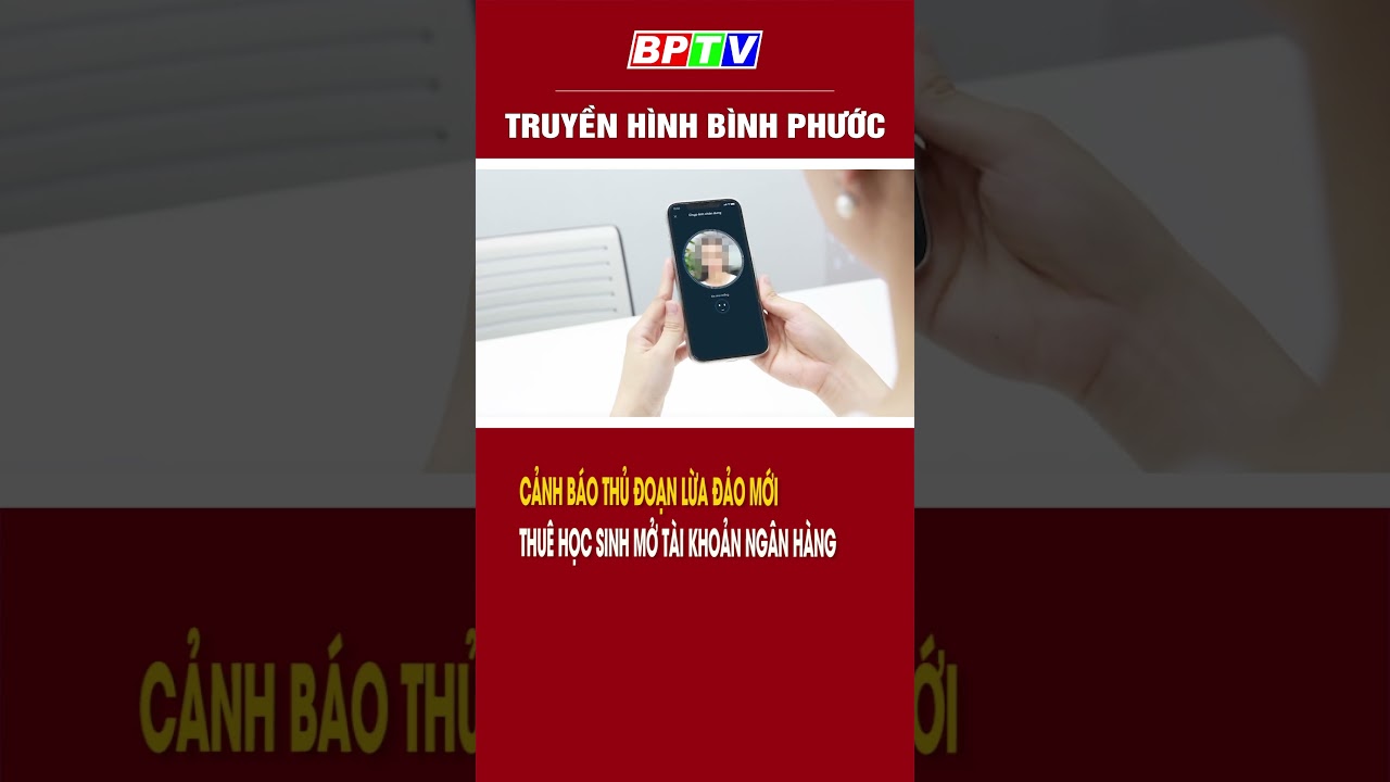 Cảnh báo thủ đoạn lừa đảo mới: Thuê học sinh mở tài khoản ngân hàng #shorts  | BPTV