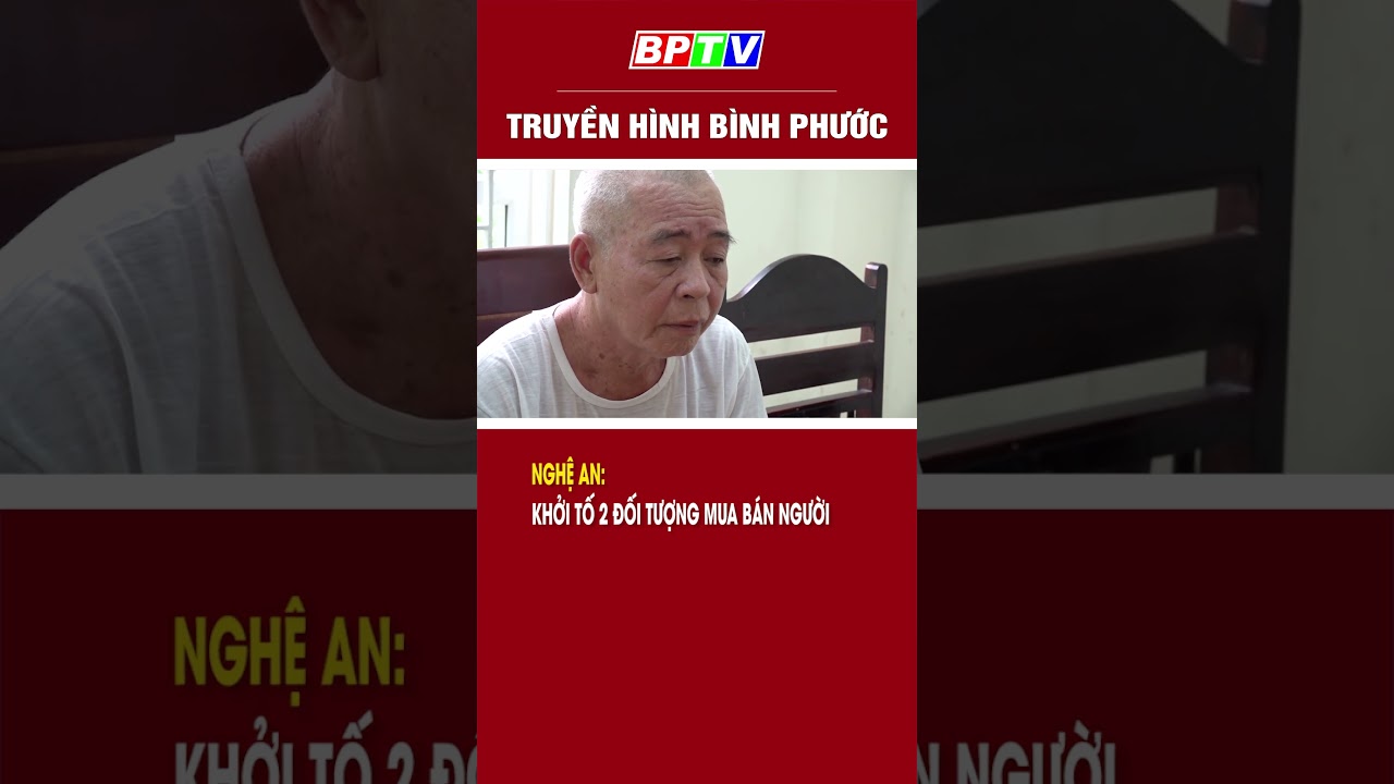 Nghệ An: Khởi tố 2 đối tượng mua bán người #shorts  | BPTV