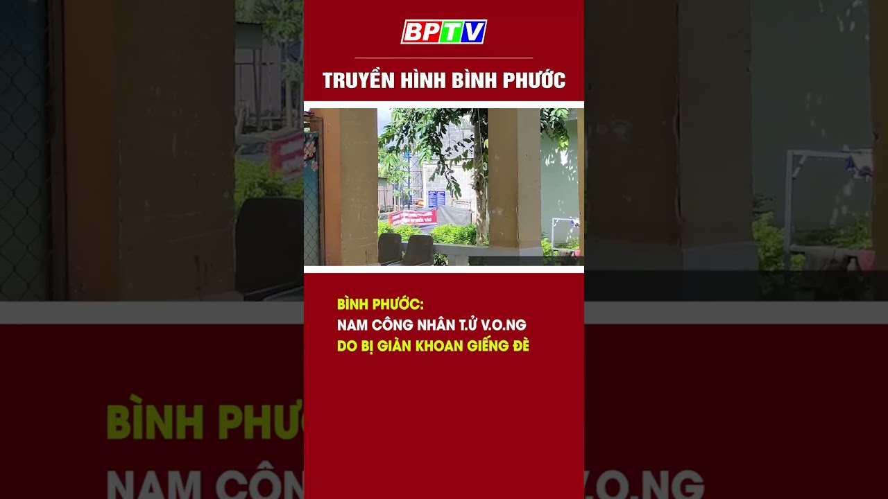 Bình Phước: Nam công nhân t.ử v.o.ng do bị giàn khoan giếng đè  #shorts  | BPTV