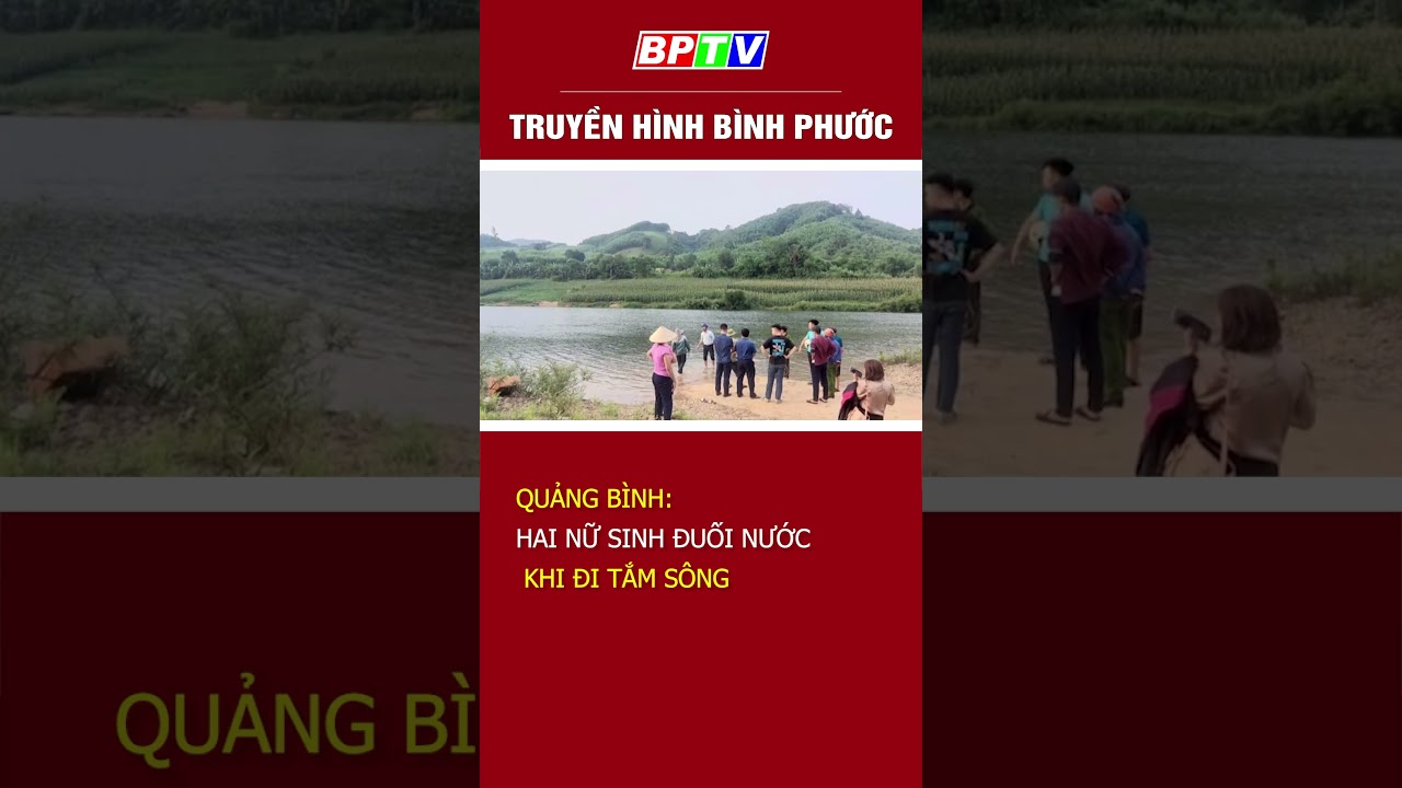 Quảng Bình: Hai nữ sinh đuối nước khi đi tắm sông #shorts  | BPTV