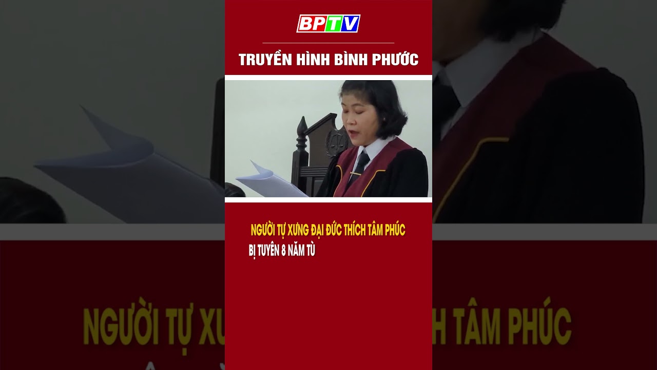 Người tự xưng "đại đức Thích Tâm Phúc" bị tuyên 8 năm tù #shorts   | BPTV