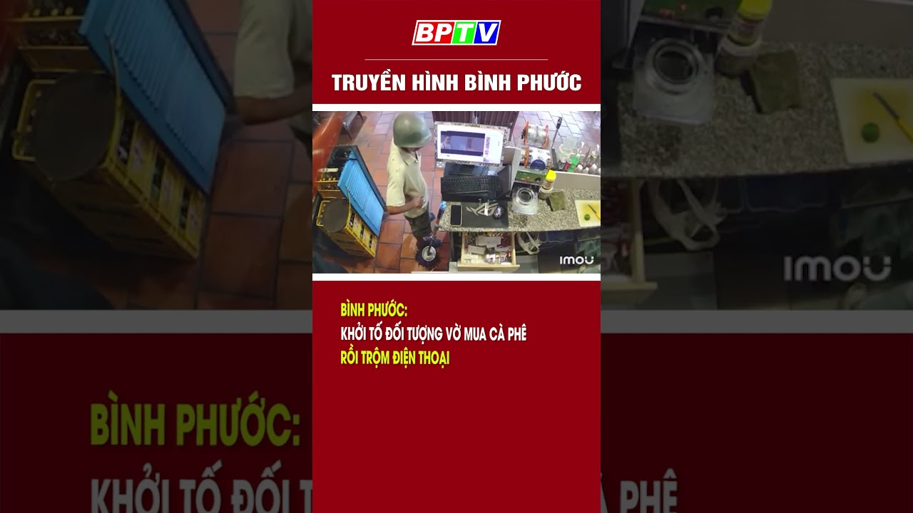 Bình Phước: Khởi tố đối tượng vờ mua cà phê rồi trộm điện thoại #shorts  | BPTV