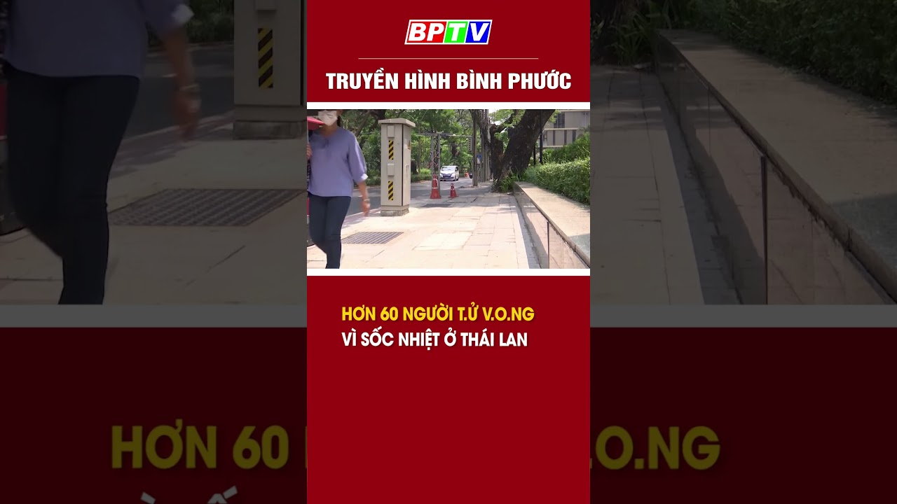 Hơn 60 người t.ử v.o.ng vì sốc nhiệt ở Thái Lan  #shorts  | BPTV