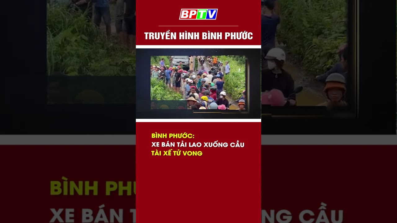 Bình Phước: Xe bán tải lao xuống cầu, tài xế t.ử v.ong #shorts  | BPTV