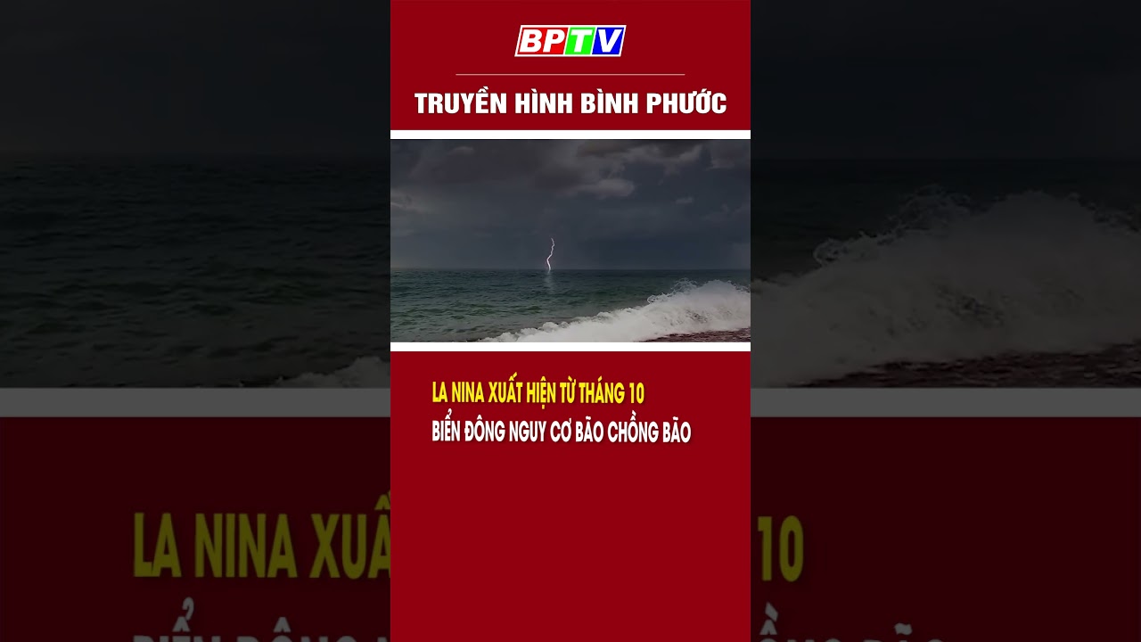 La Nina xuất hiện từ tháng 10, Biển Đông nguy cơ bão chồng bão #shorts  | BPTV