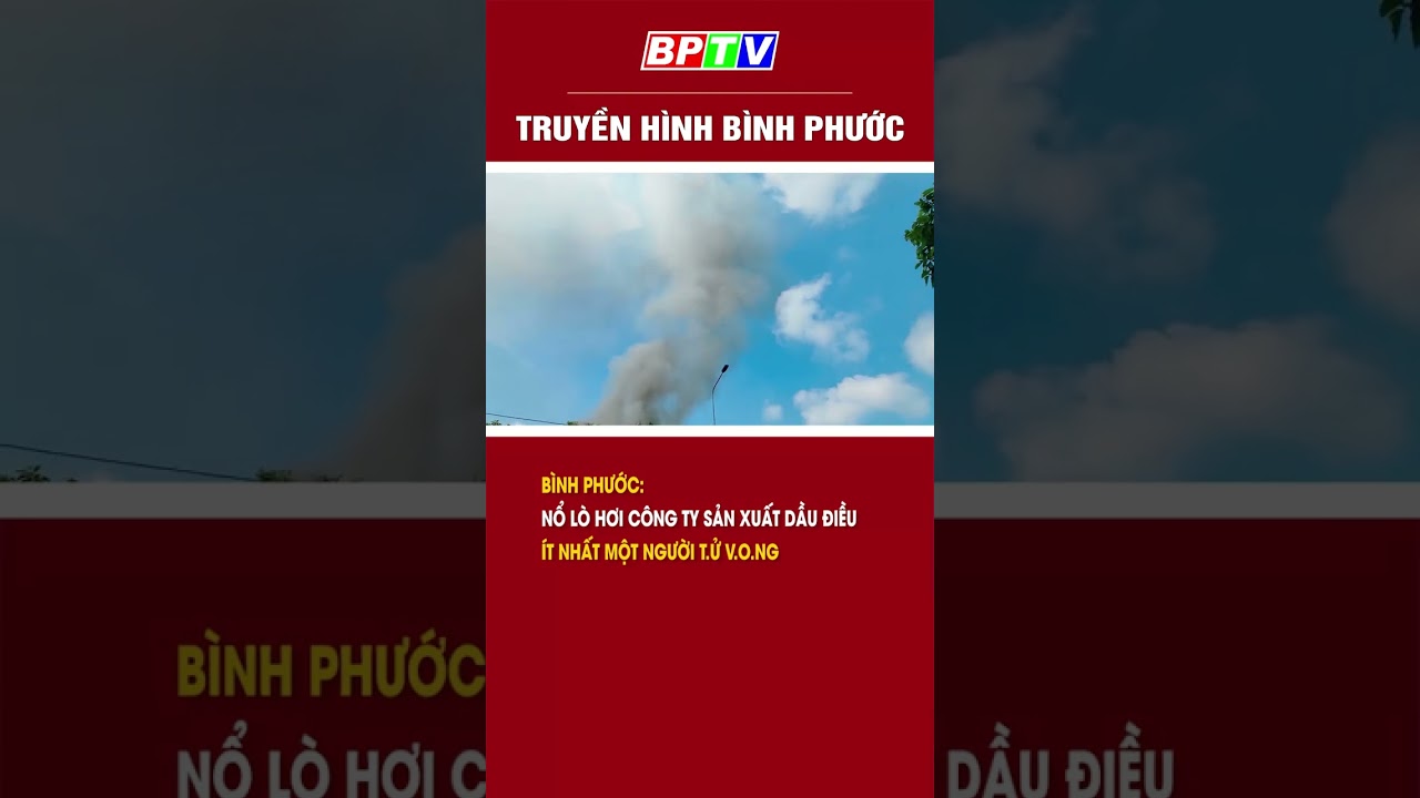 Nổ lò hơi công ty sản xuất dầu điều ở Bình Phước, ít nhất một người t..ử von.g #shorts   | BPTV