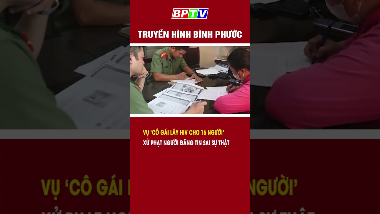 Vụ ‘cô gái lây HIV cho 16 người’: Xử phạt người đăng tin sai sự thật #shorts   | BPTV