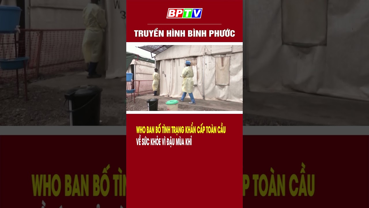 WHO ban bố tình trạng khẩn cấp toàn cầu về sức khỏe vì bệnh đậu mùa khỉ #shorts  | BPTV