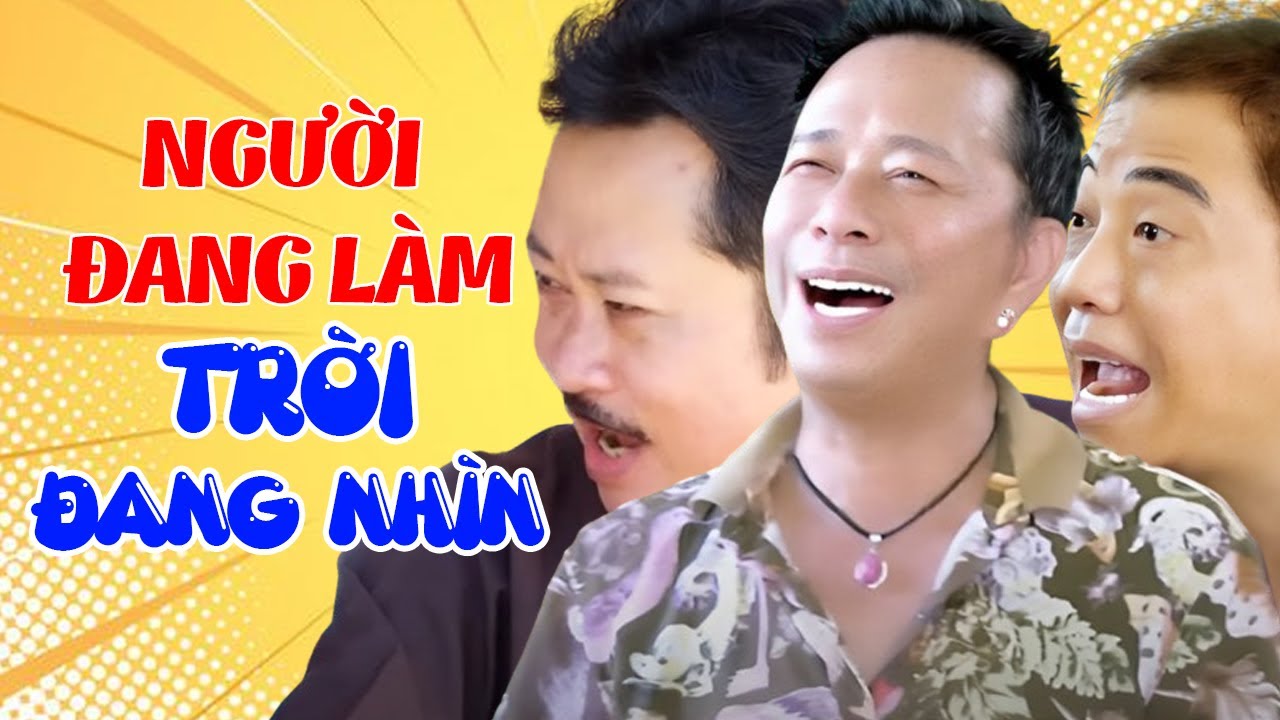 Người Đang Làm Trời Đang Nhìn - Hài Bảo Chung, Thanh Bắc, Hồng Tơ Mới Nhất | Cười Ngã Ngửa