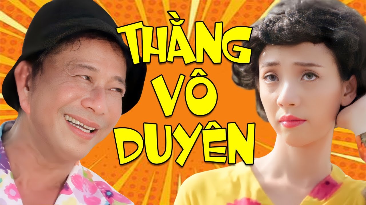 Thằng Vô Duyên 2024 - Hài Bảo Chung, Thu Trang Hay Nhất | Cười Bể Bụng