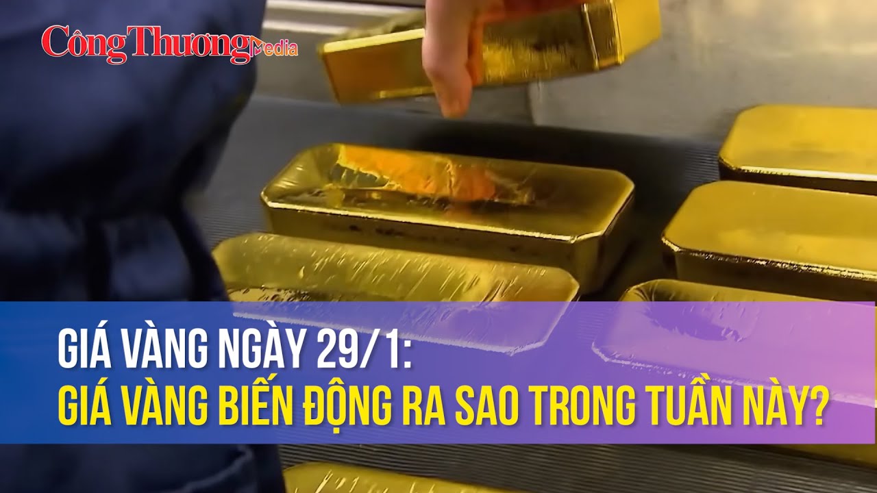 Giá vàng ngày 29/1: Giá vàng biến động ra sao trong tuần này?