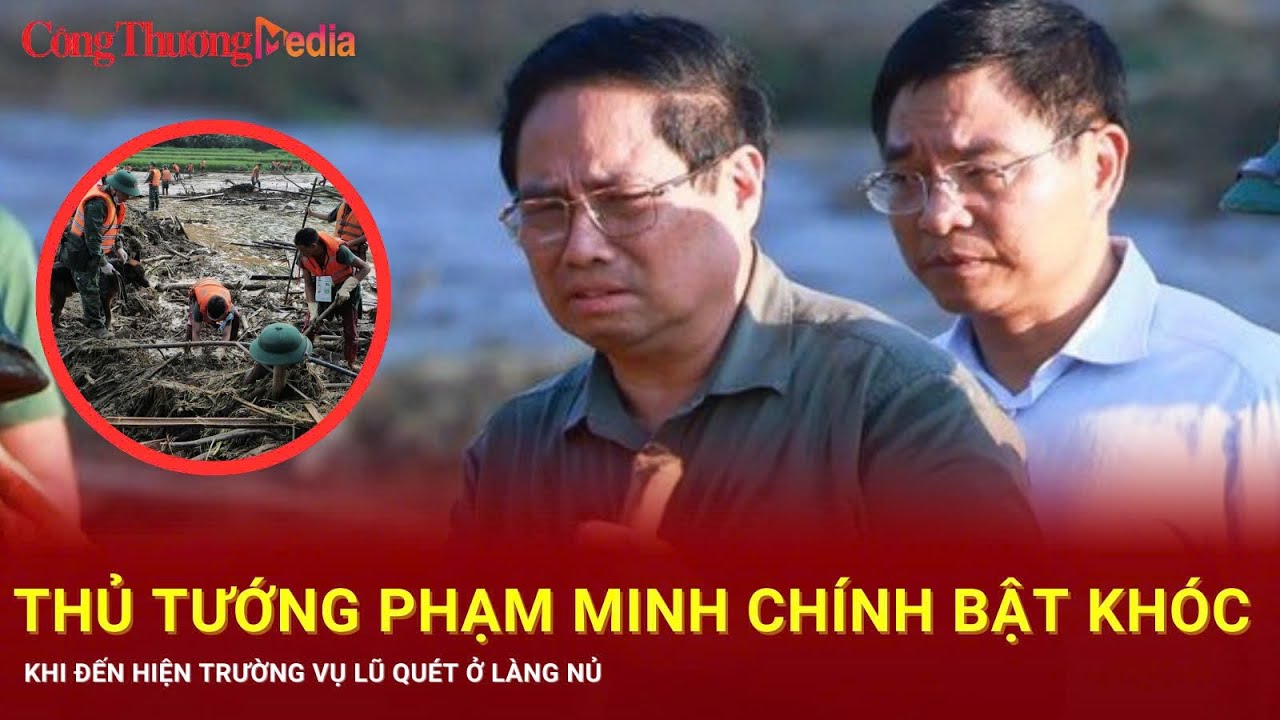 Thủ tướng Phạm Minh Chính bật khóc khi đến hiện trường vụ lũ quét ở Làng Nủ | Báo Công Thương