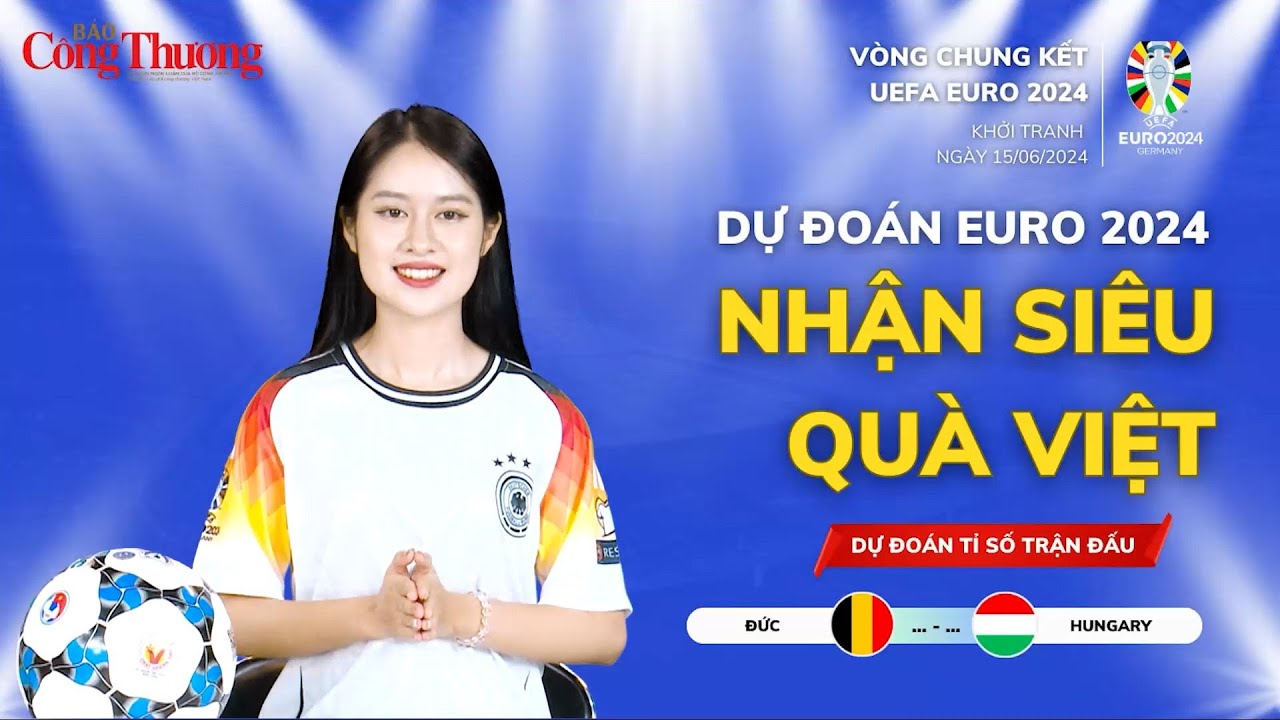 Dự đoán EURO: Nhận định bóng đá Đức và Hungary (23h ngày 19/6)| Báo Công Thương