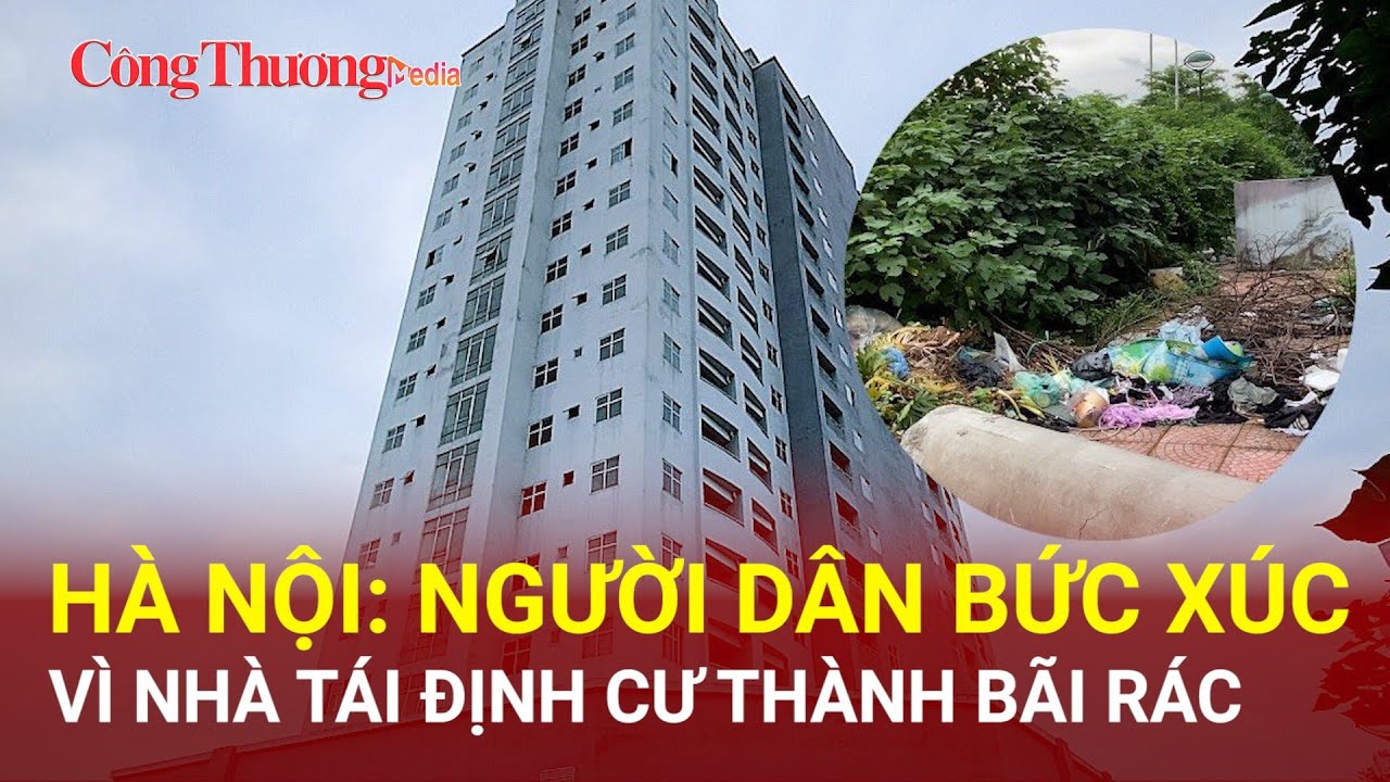 Hà Nội: Người dân bức xúc vì nhà tái định cư thành bãi rác