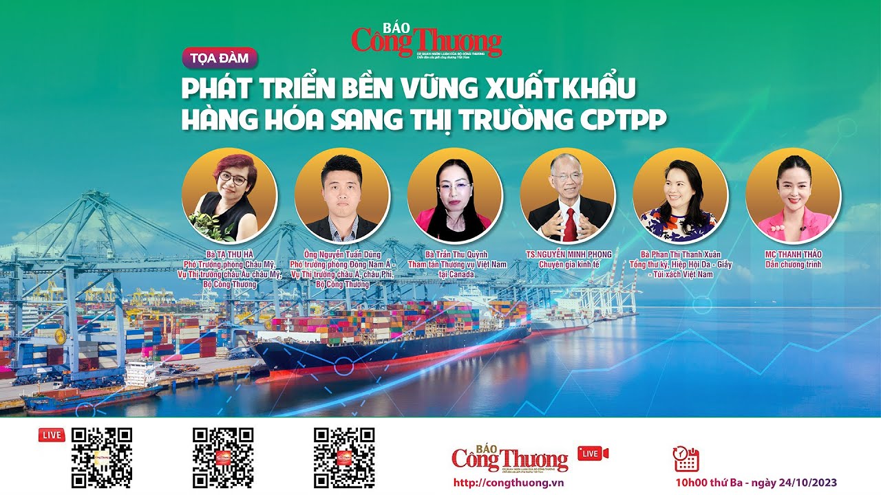 🔴 LIVE 24/10: Tọa đàm “Phát triển bền vững xuất khẩu hàng hoá sang thị trường CPTPP”