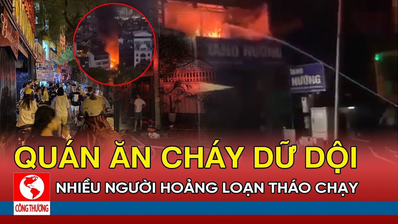 Hà Nội: Cháy quán ăn trên phố Dịch Vọng Hậu nhiều người hoảng loạn tháo chạy