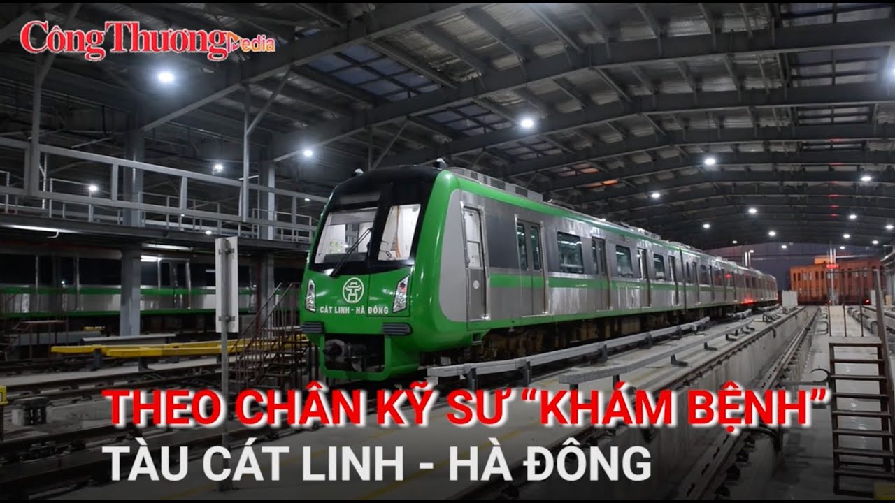 Theo chân kỹ sư “khám bệnh” tàu Cát Linh - Hà Đông | BCT