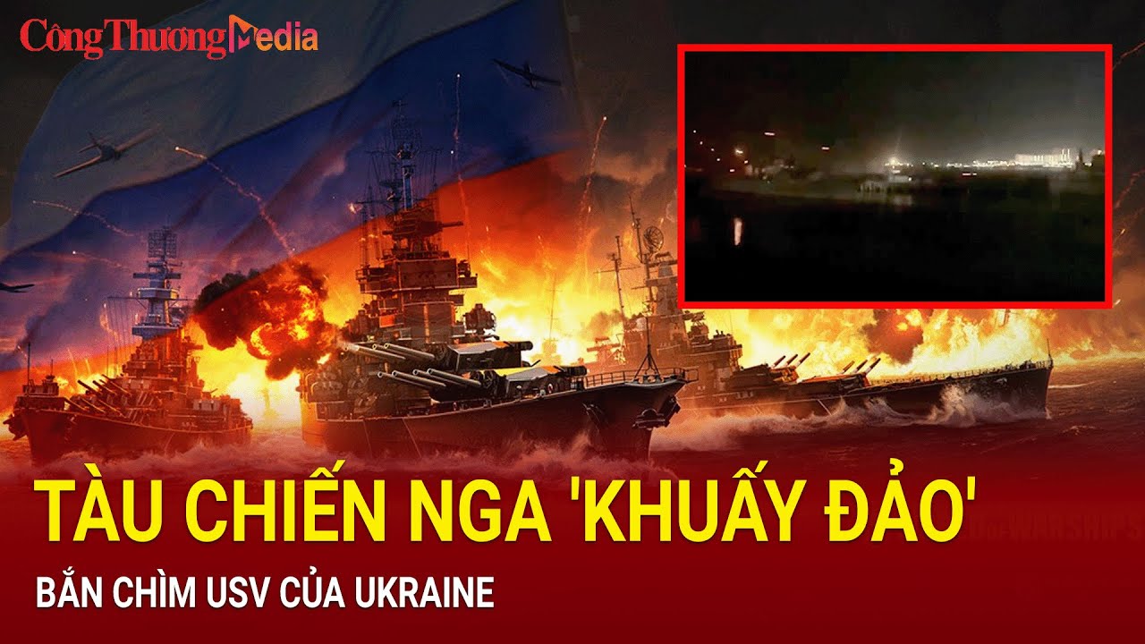 Tin nóng thế giới sáng 5/7: Tàu chiến Nga 'khuấy đảo' bắn chìm USV của Ukraine | Báo Công Thương