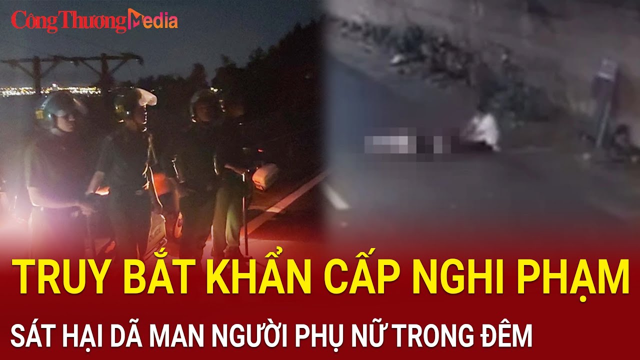 Án mạng kinh hoàng ở Hà Nội: Truy bắt khẩn cấp nghi phạm sát hại dã man người phụ nữ trong đêm