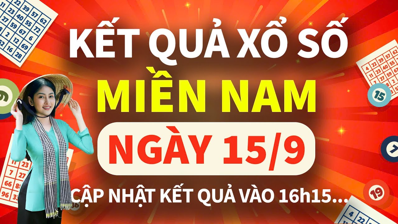 🔴[TRỰC TIẾP] Kết Quả Xổ Số Miền Nam ngày 15/9/2024: KQXS Miền Nam XSMN