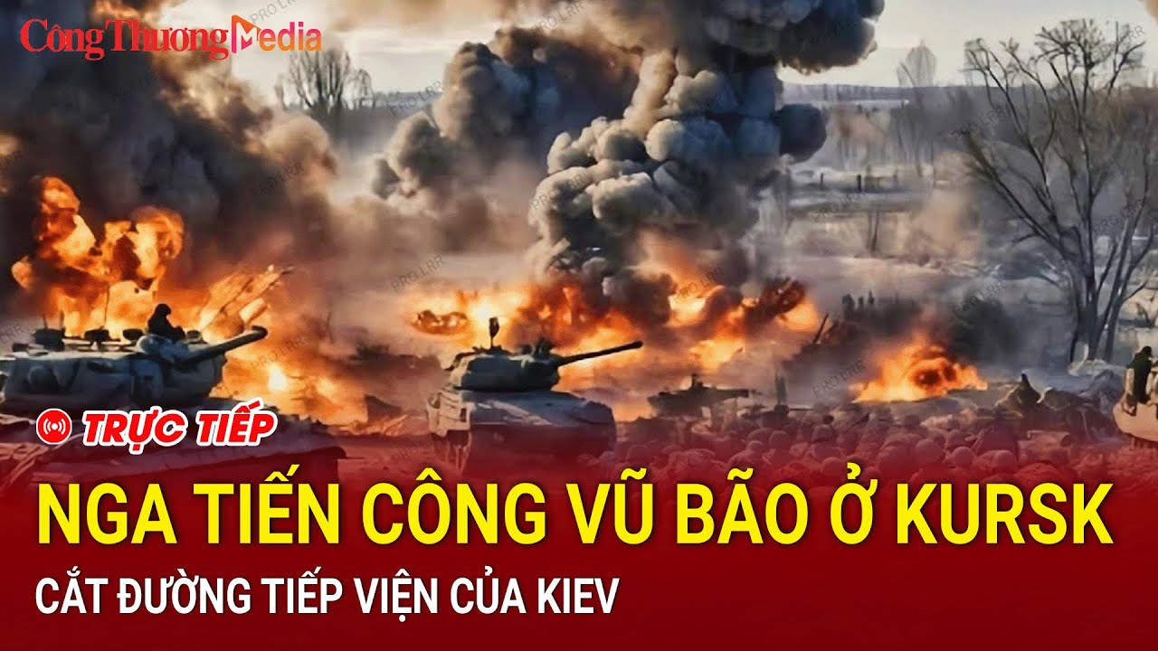 🔴[TRỰC TIẾP]: Toàn cảnh Quốc tế khuya 17/8:Nga tiến công vũ bão ở Kursk,cắt đường tiếp viện của Kiev