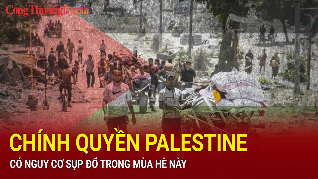 Chiến sự Trung Đông: Chính quyền Palestine có nguy cơ sụp đổ trong mùa Hè này | Báo Công Thương