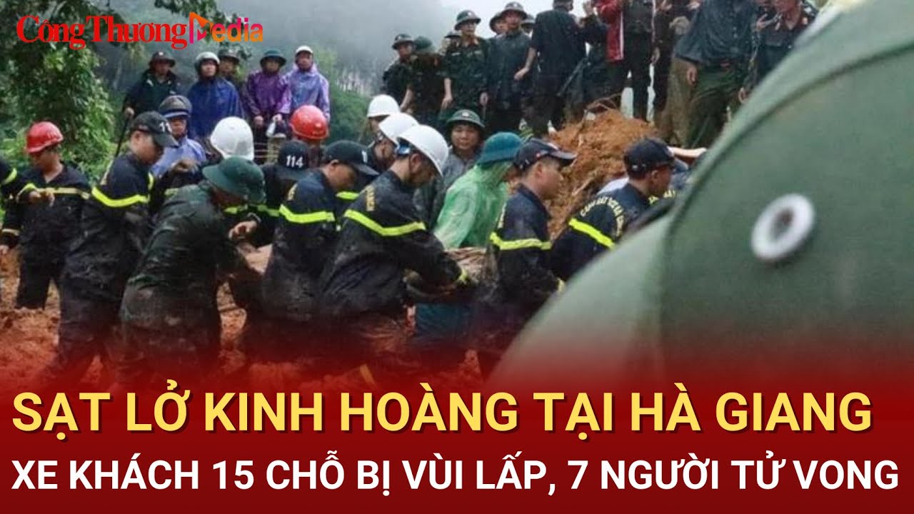 Sạt lở kinh hoàng tại Hà Giang: Xe khách 15 chỗ bị vùi lấp, 7 người tử vong | Báo Công Thương