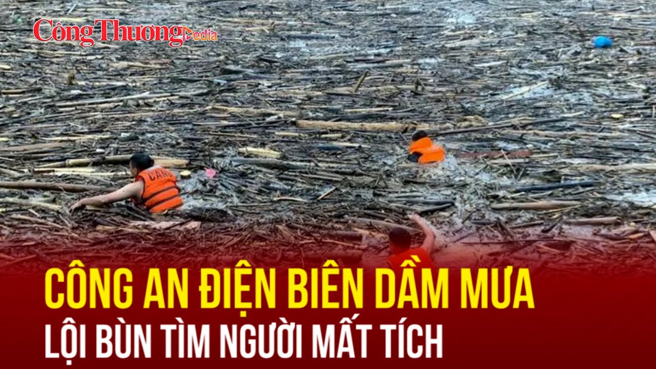 Công an Điện Biên dầm mưa, lội bùn tìm người mất tích | Báo Công Thương